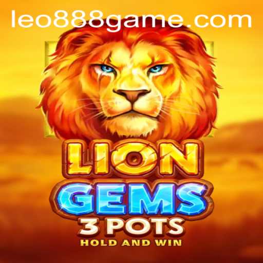 Exploring LionGems3pots: A Captivating Journey into the Realm of LEO888
