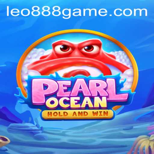 Discover the Thrilling World of PearlOcean: A Deep Dive into LEO888
