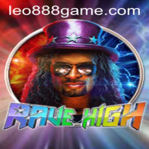 Unlock the Vibrant World of RaveHigh: A New Gaming Sensation with LEO888