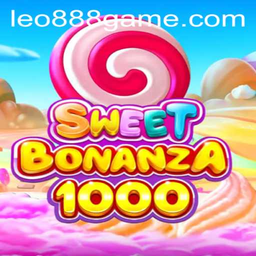 Exploring the Exciting World of SweetBonanza1000 and LEO888